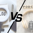 Blogging vs Podcasting: Which Is Right for You in 2025?